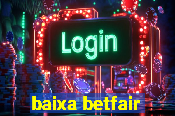 baixa betfair